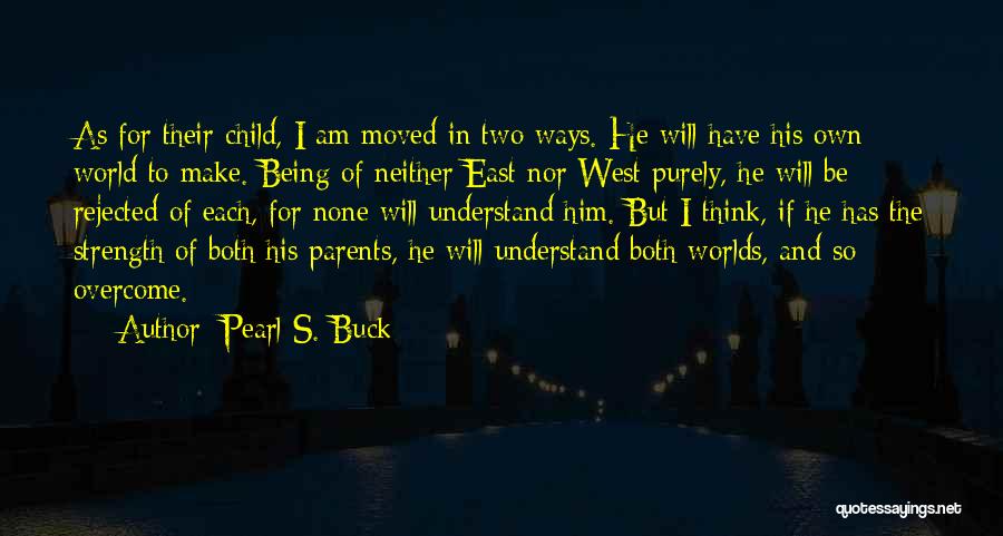 Strength To Overcome Quotes By Pearl S. Buck