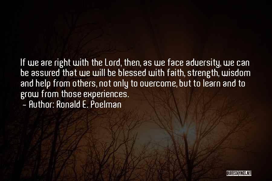 Strength To Overcome Quotes By Ronald E. Poelman