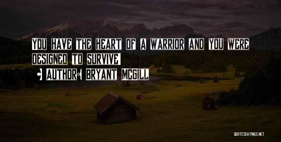 Strength To Survive Quotes By Bryant McGill