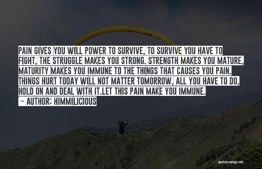 Strength To Survive Quotes By Himmilicious
