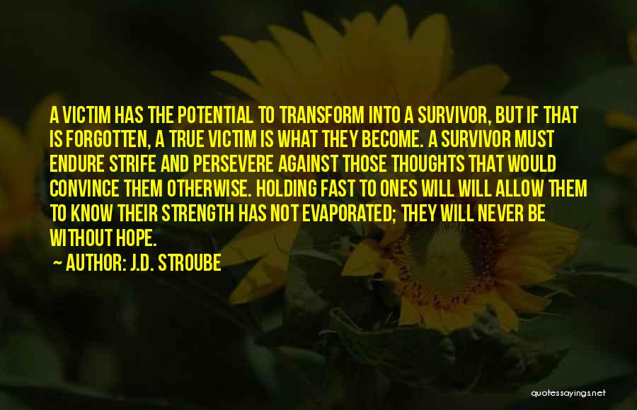 Strength To Survive Quotes By J.D. Stroube