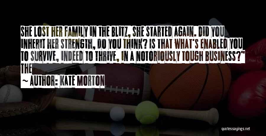 Strength To Survive Quotes By Kate Morton