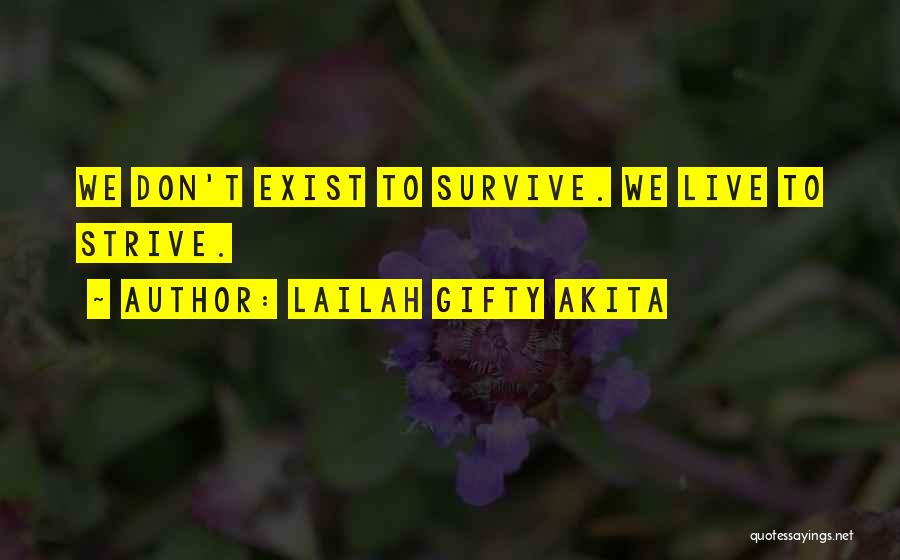 Strength To Survive Quotes By Lailah Gifty Akita