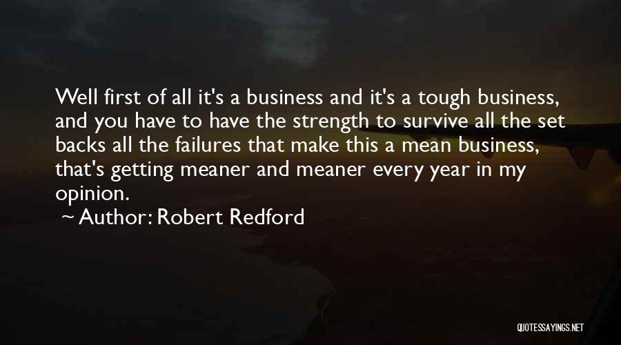 Strength To Survive Quotes By Robert Redford