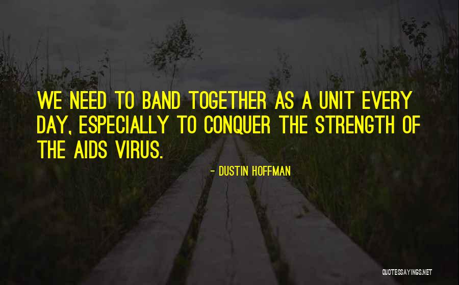 Strength Together Quotes By Dustin Hoffman Strength Together Quotes By Dustin Hoffman