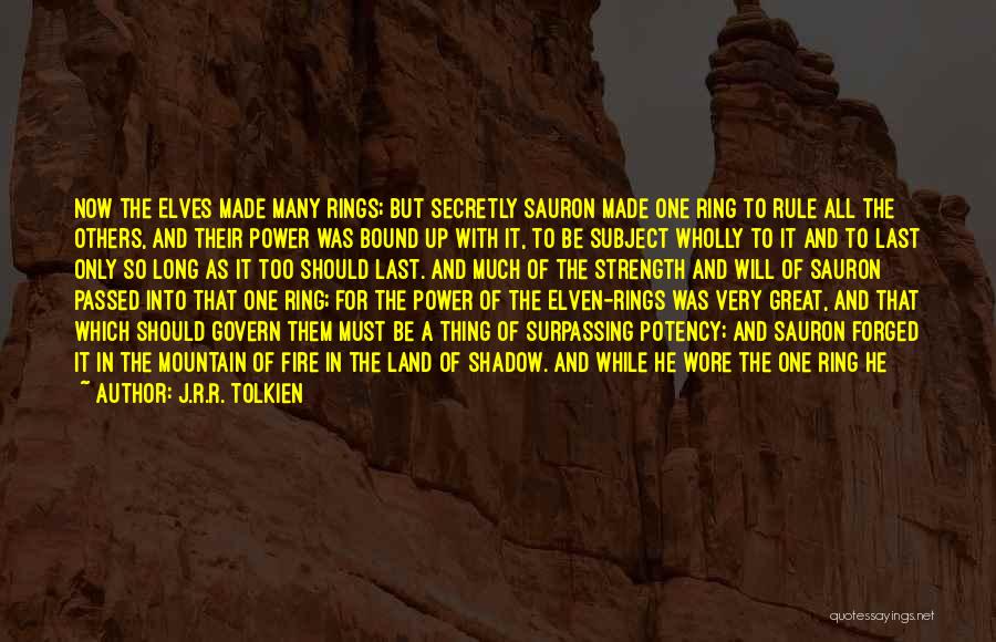 Strength Tolkien Quotes By J.R.R. Tolkien