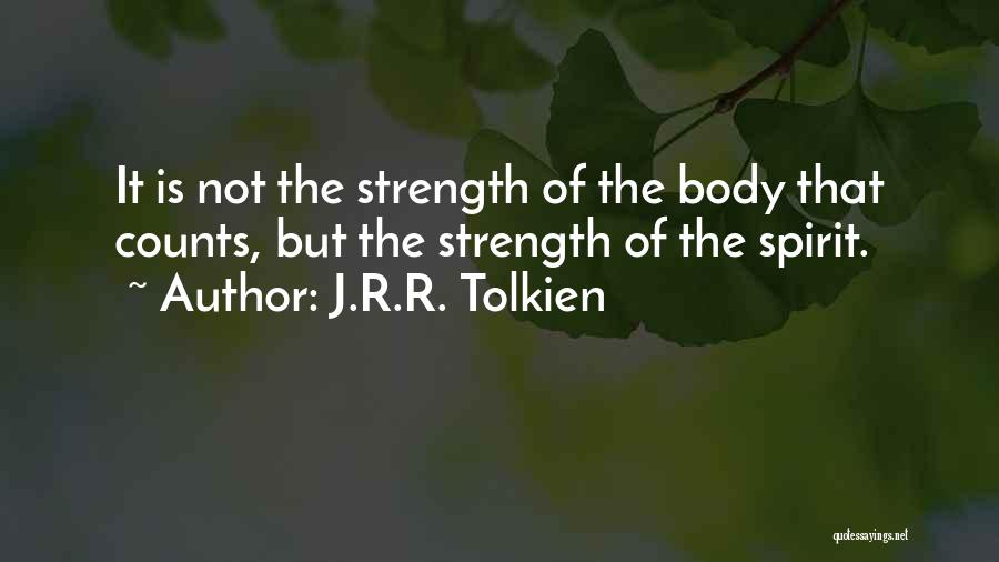 Strength Tolkien Quotes By J.R.R. Tolkien