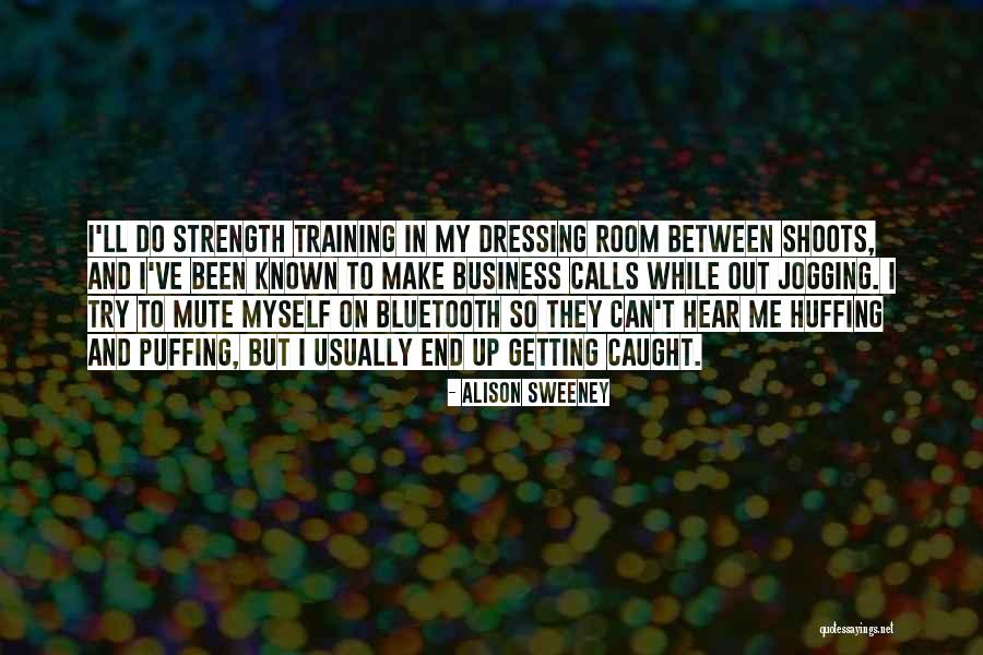 Strength Training Quotes By Alison Sweeney