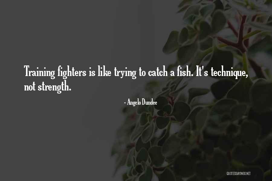 Strength Training Quotes By Angelo Dundee