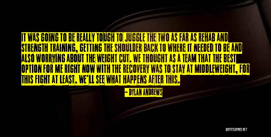 Strength Training Quotes By Dylan Andrews