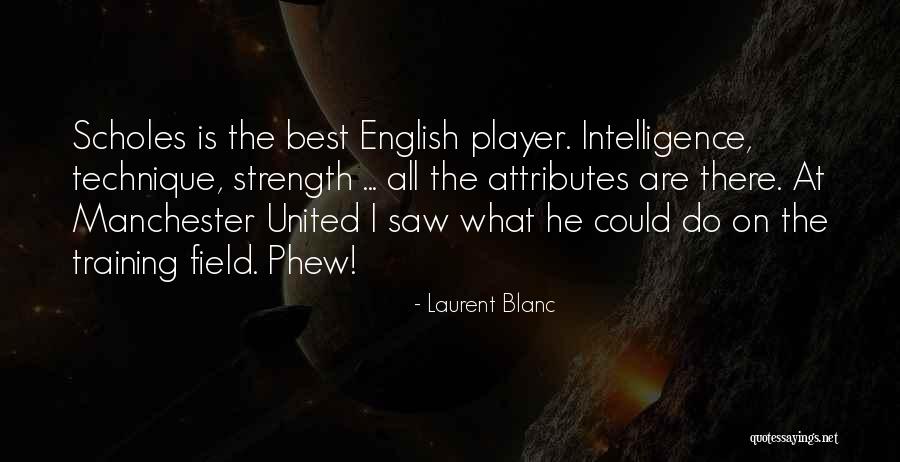 Strength Training Quotes By Laurent Blanc