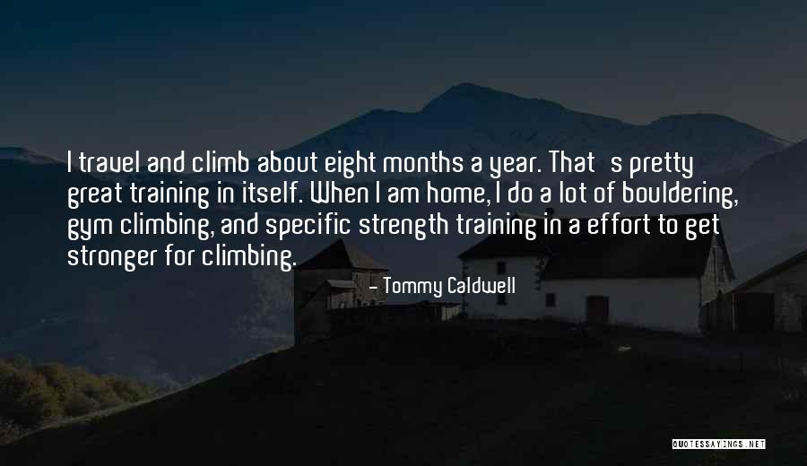 Strength Training Quotes By Tommy Caldwell