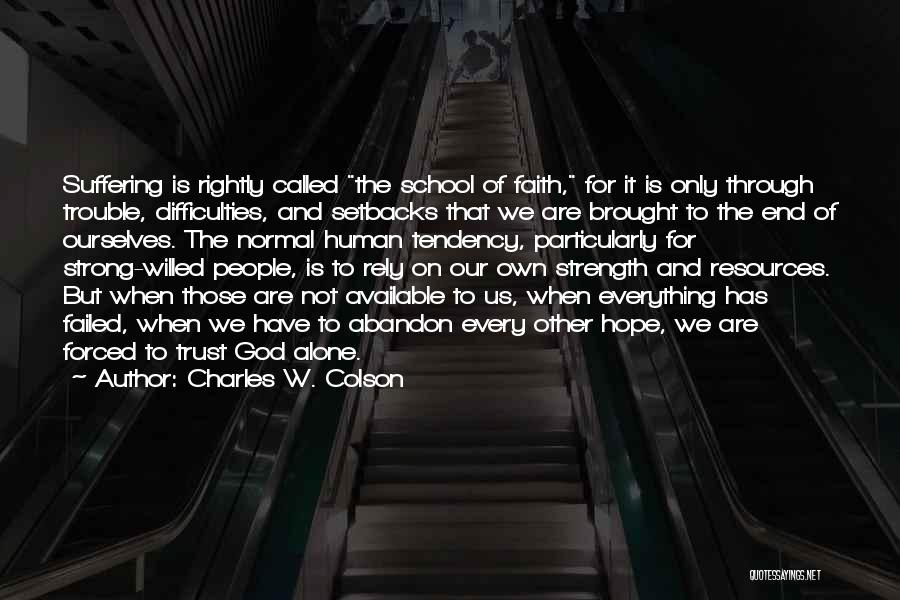 Strength When Alone Quotes By Charles W. Colson