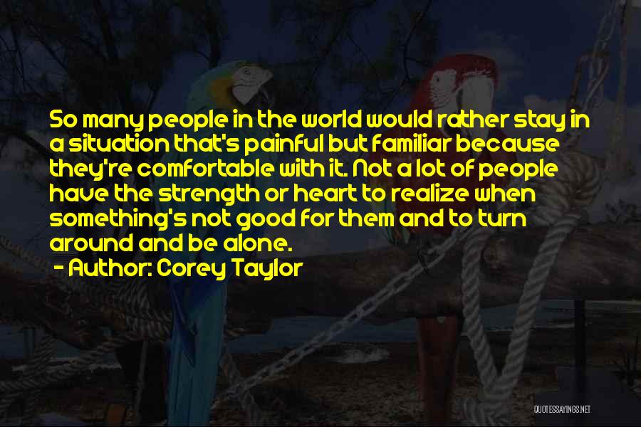 Strength When Alone Quotes By Corey Taylor
