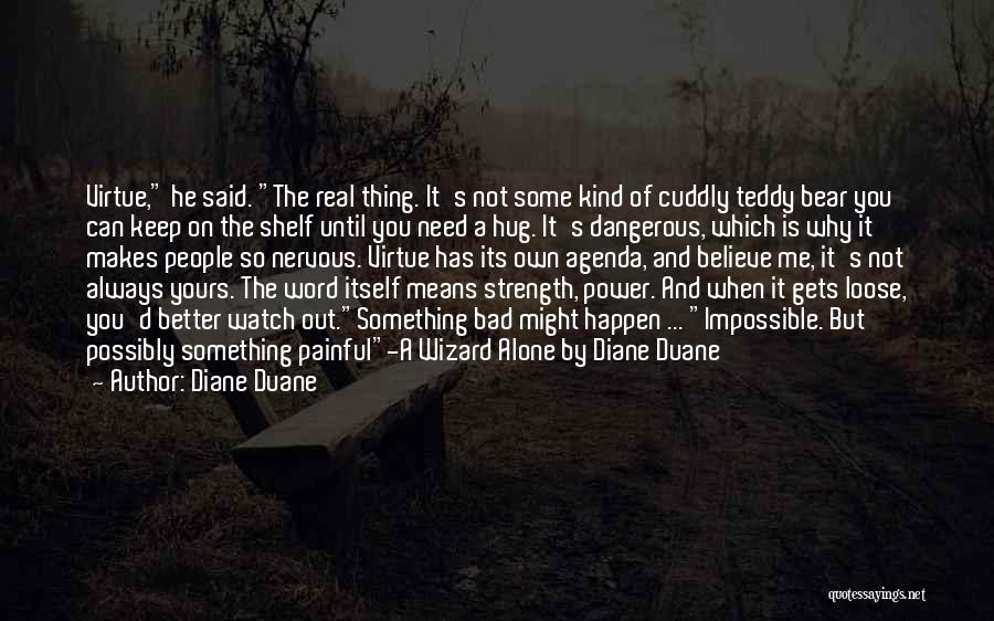 Strength When Alone Quotes By Diane Duane