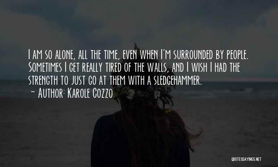 Strength When Alone Quotes By Karole Cozzo
