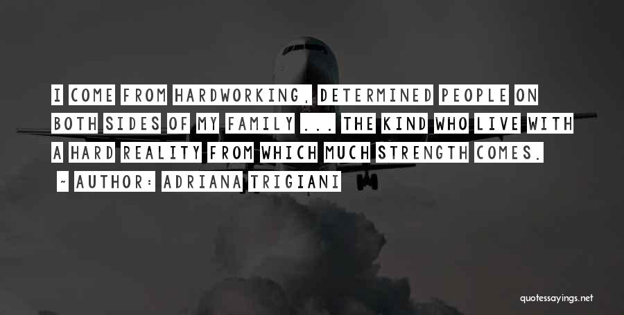 Strength Within Family Quotes By Adriana Trigiani