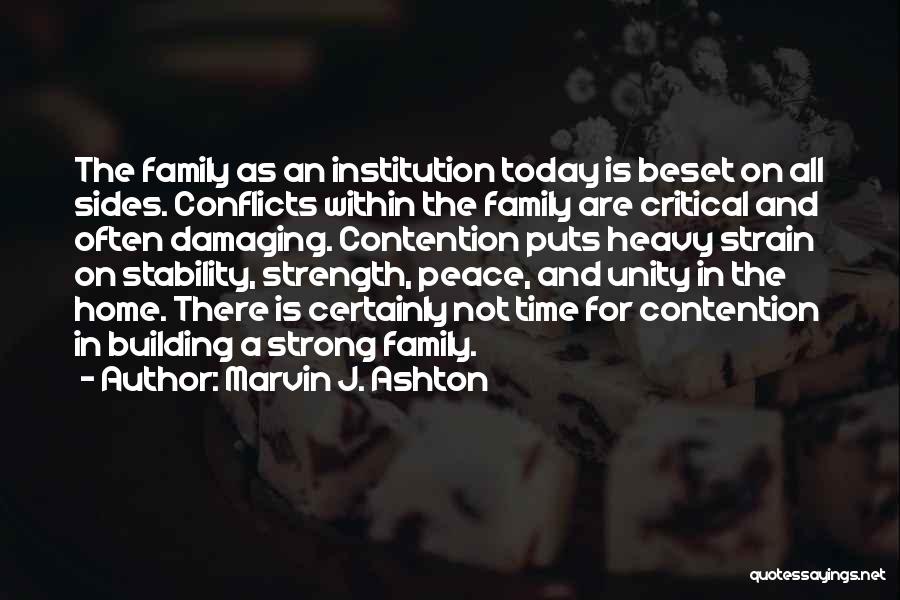 Strength Within Family Quotes By Marvin J. Ashton