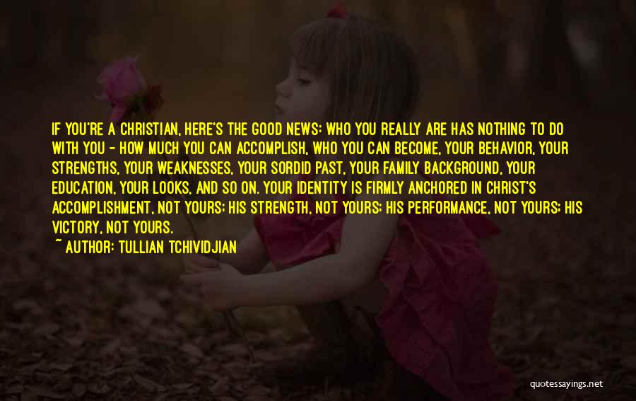 Strength Within Family Quotes By Tullian Tchividjian