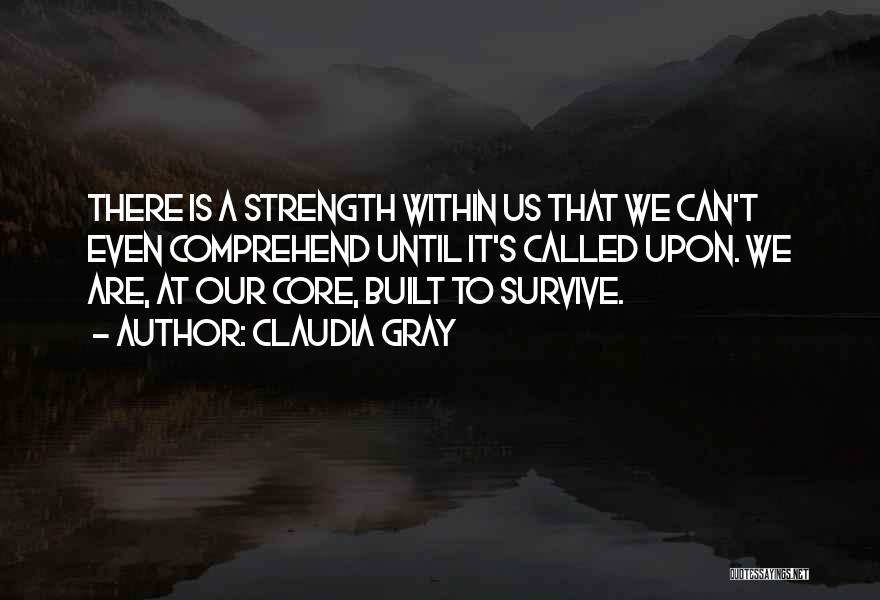 Strength Within Us Quotes By Claudia Gray