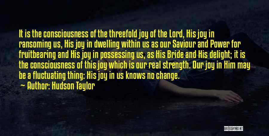 Strength Within Us Quotes By Hudson Taylor