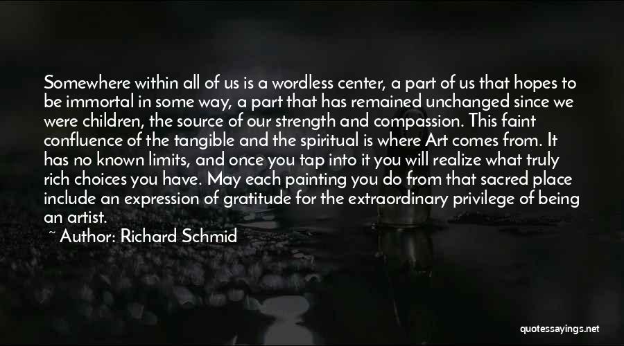 Strength Within Us Quotes By Richard Schmid