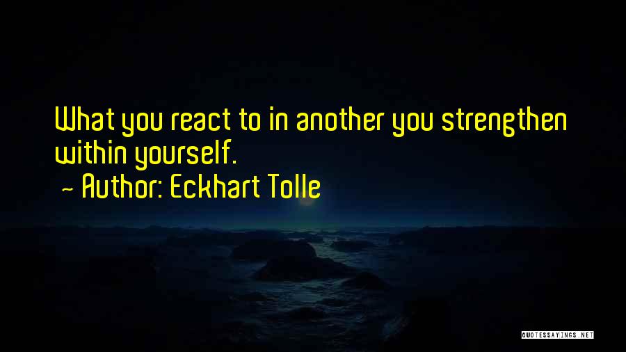 Strength Within Yourself Quotes By Eckhart Tolle