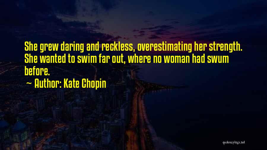 Strength Woman Quotes By Kate Chopin