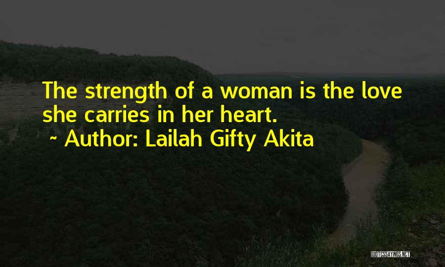 Strength Woman Quotes By Lailah Gifty Akita