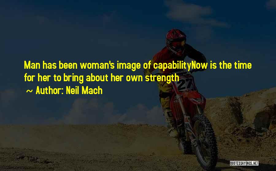 Strength Woman Quotes By Neil Mach