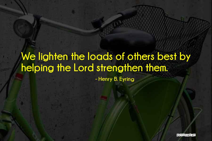 Strengthen Me Lord Quotes By Henry B. Eyring