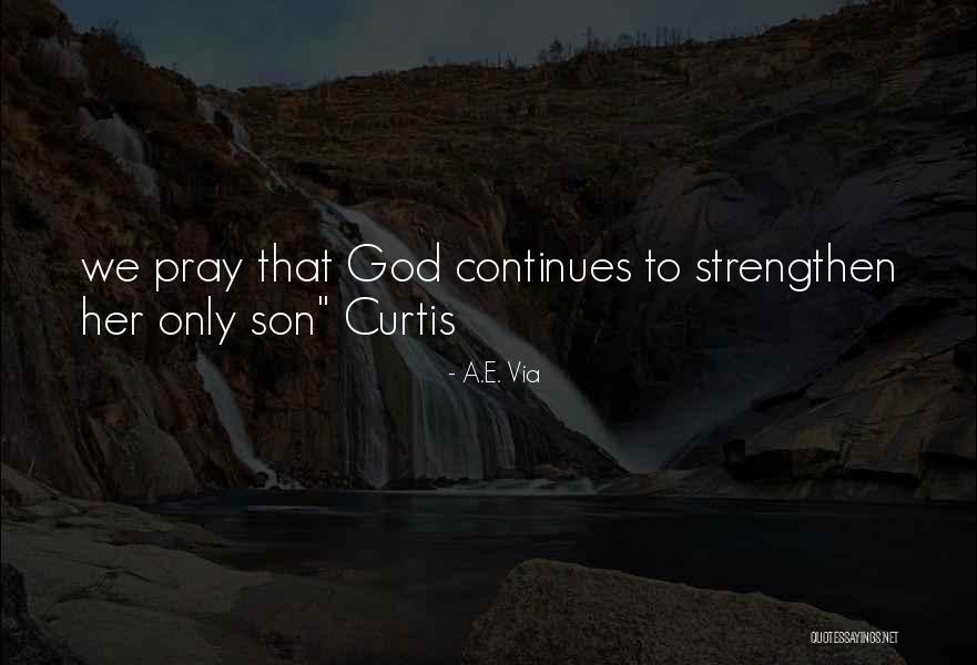 Strengthen Quotes By A.E. Via Strengthen Quotes By A.E. Via