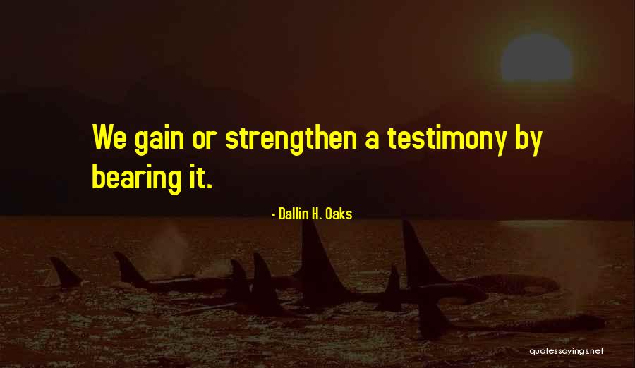 Strengthen Quotes By Dallin H. Oaks
