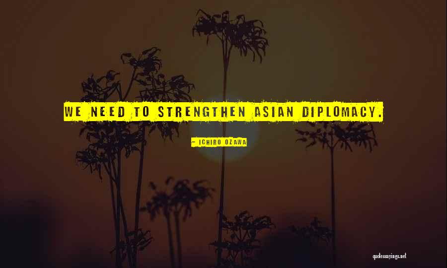 Strengthen Quotes By Ichiro Ozawa Strengthen Quotes By Ichiro Ozawa
