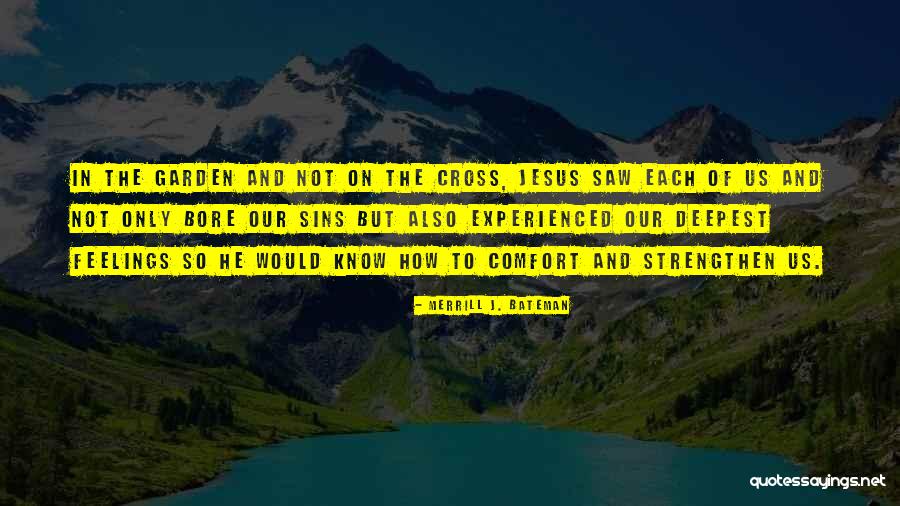 Strengthen Quotes By Merrill J. Bateman Strengthen Quotes By Merrill J. Bateman