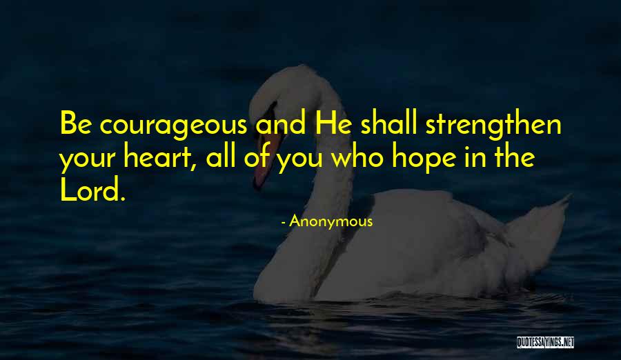 Strengthen Your Heart Quotes By Anonymous