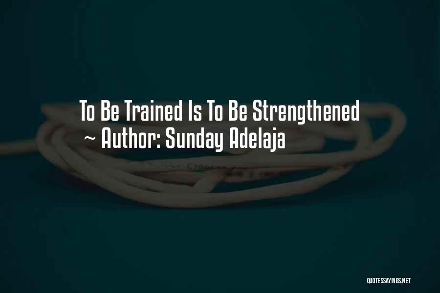 Strengthened Quotes By Sunday Adelaja