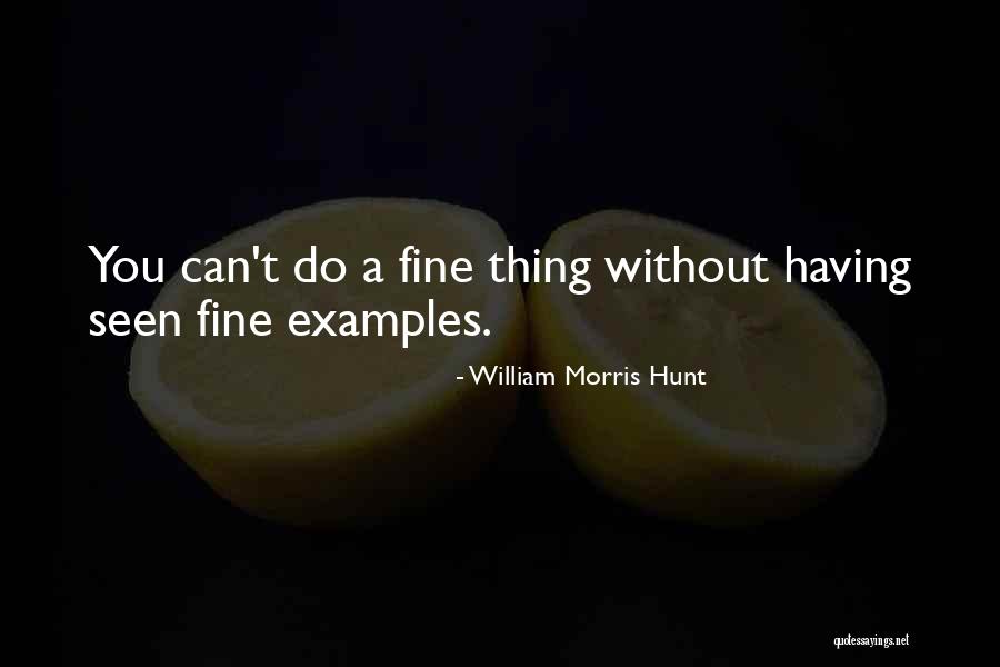 Strengtheneth Me Quotes By William Morris Hunt Strengtheneth Me Quotes By William Morris Hunt