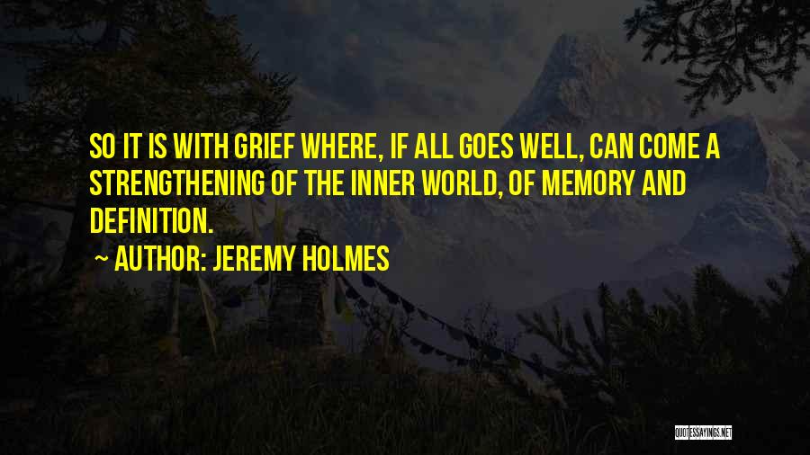Strengthening Each Other Quotes By Jeremy Holmes