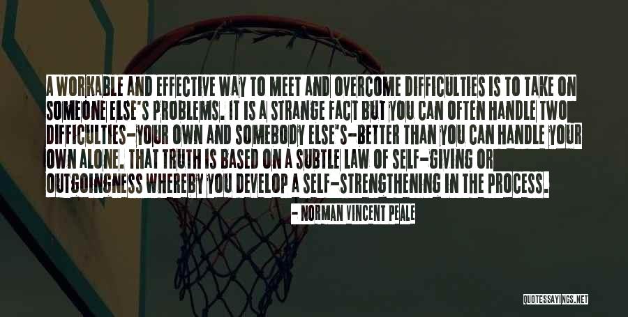 Strengthening Friendship Quotes By Norman Vincent Peale Strengthening Friendship Quotes By Norman Vincent Peale