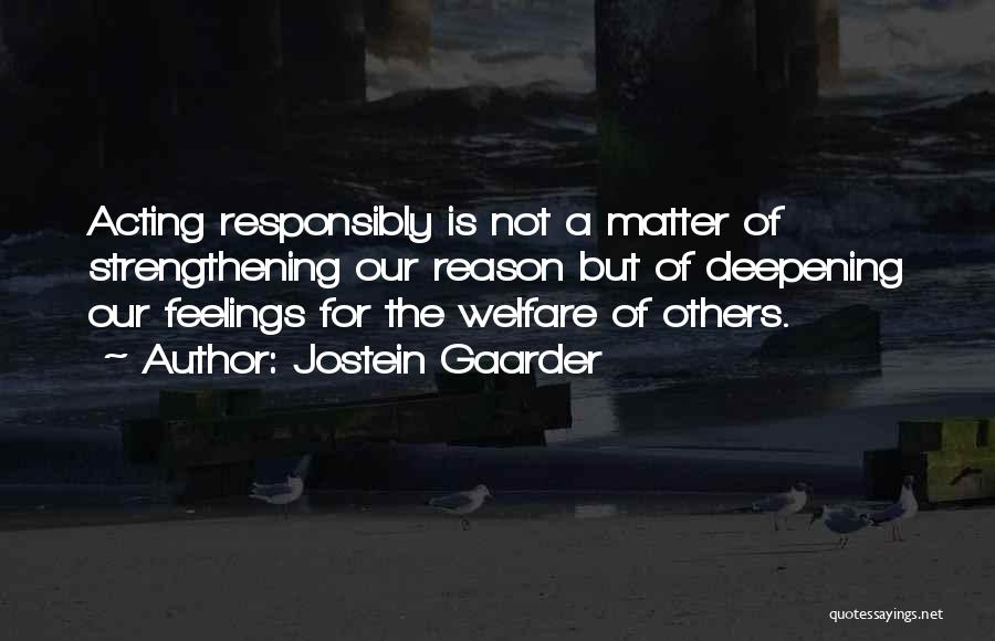 Strengthening Others Quotes By Jostein Gaarder