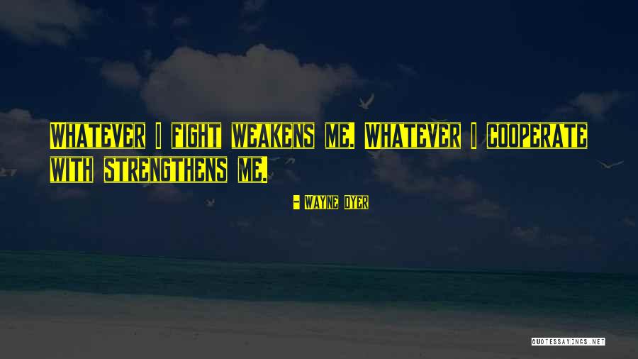 Strengthens Quotes By Wayne Dyer Strengthens Quotes By Wayne Dyer