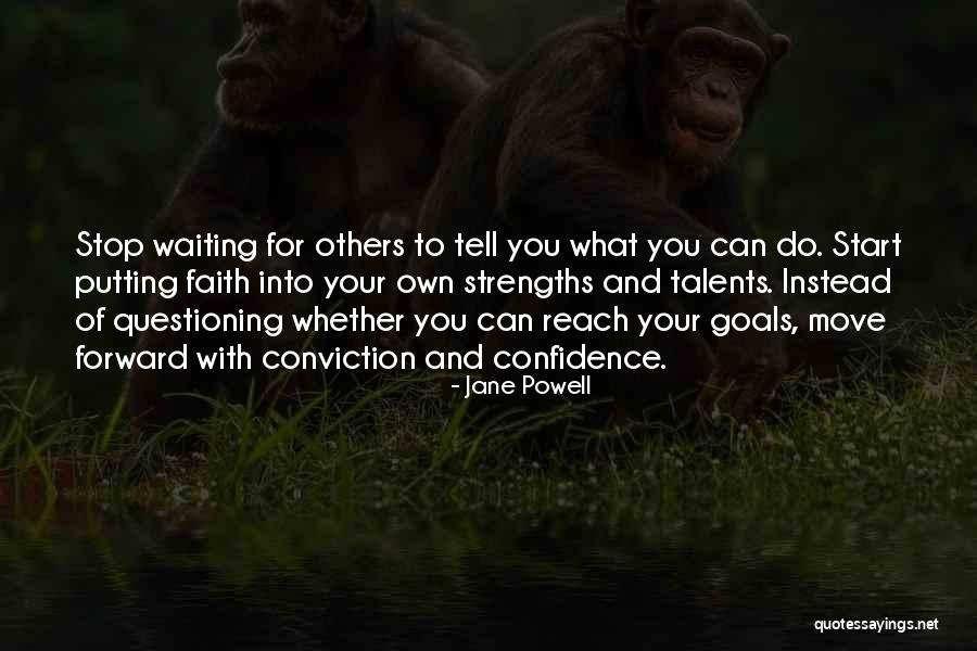 Strengths And Talents Quotes By Jane Powell Strengths And Talents Quotes By Jane Powell