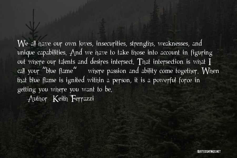 Strengths And Talents Quotes By Keith Ferrazzi