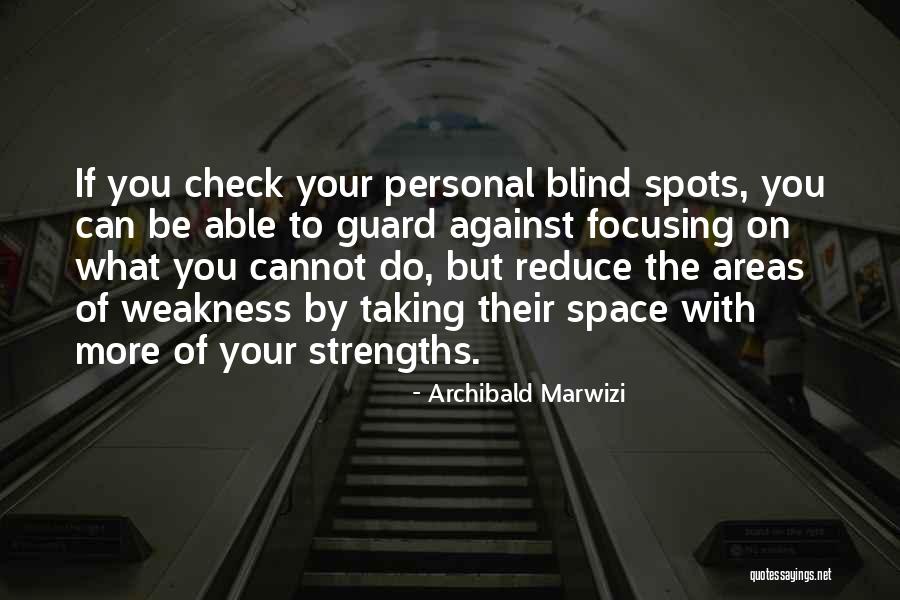 Strengths And Weakness Quotes Quotes By Archibald Marwizi Strengths And Weakness Quotes Quotes By Archibald Marwizi