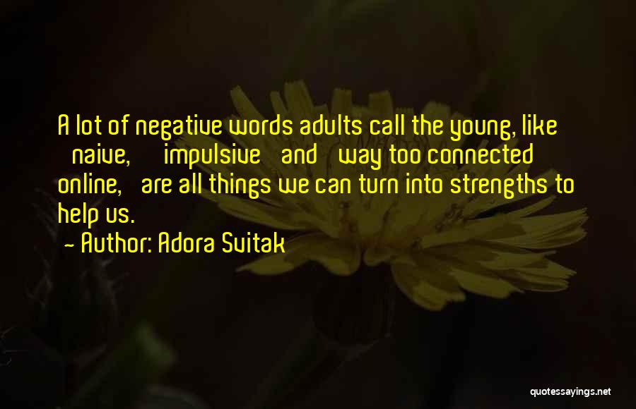 Strengths Quotes By Adora Svitak