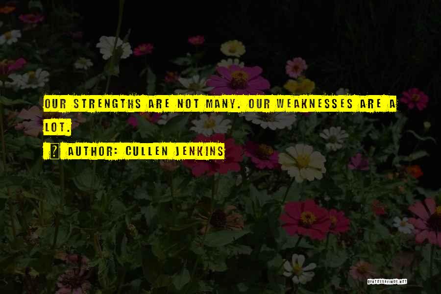 Strengths Quotes By Cullen Jenkins