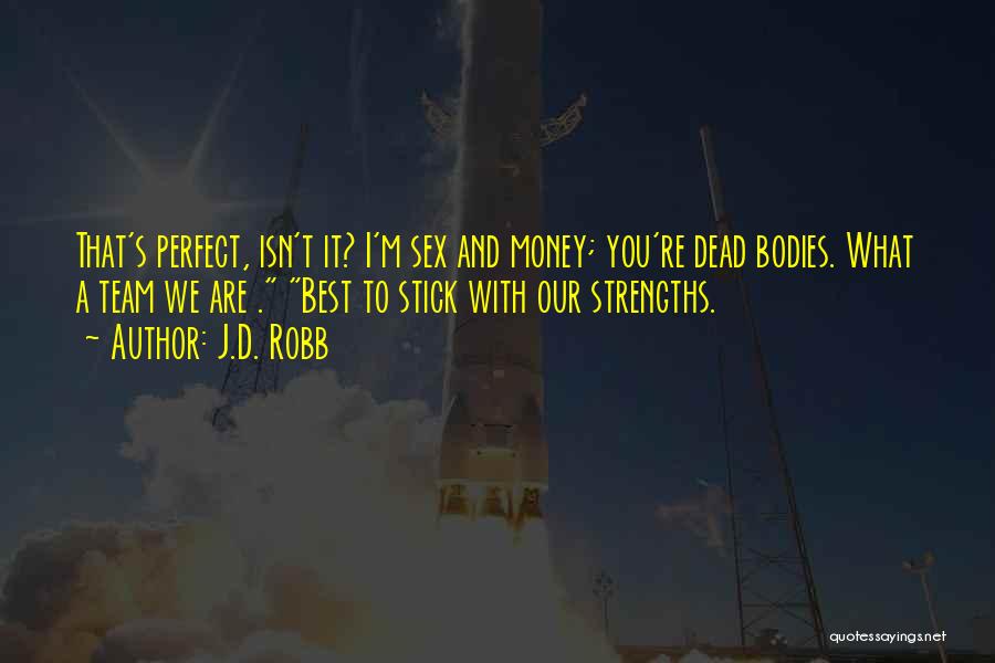Strengths Quotes By J.D. Robb