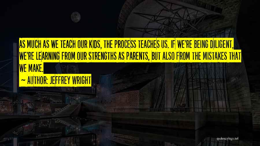 Strengths Quotes By Jeffrey Wright