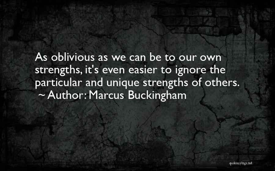 Strengths Quotes By Marcus Buckingham